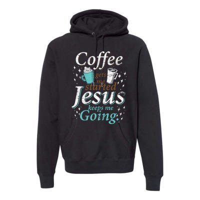 Coffee Morning Christian Gift Idea Jesus Premium Hoodie