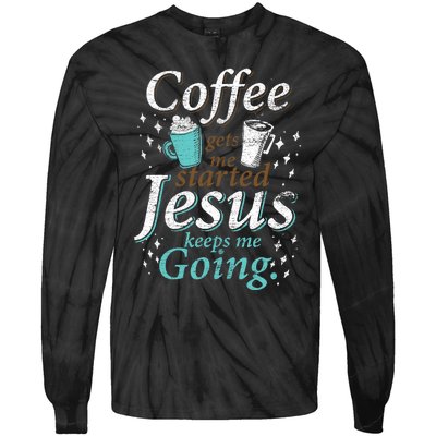 Coffee Morning Christian Gift Idea Jesus Tie-Dye Long Sleeve Shirt