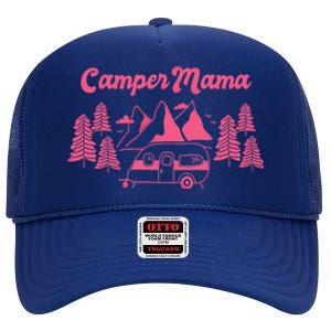 Camper Mama Camping Grandmas And Mom Gift High Crown Mesh Back Trucker Hat