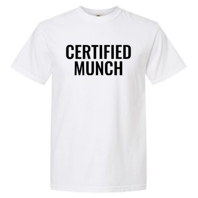 Certified Munch Garment-Dyed Heavyweight T-Shirt