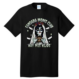 Cansada Moms Club Ay Mis Hijos Halloween Mexican Spooky Tall T-Shirt