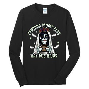 Cansada Moms Club Ay Mis Hijos Halloween Mexican Spooky Tall Long Sleeve T-Shirt