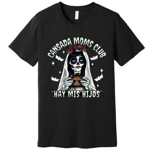 Cansada Moms Club Ay Mis Hijos Halloween Mexican Spooky Premium T-Shirt