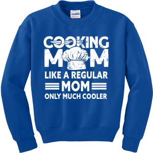 Cooking Mom Cook Cooking Funny Chef Meaningful Gift Kids Sweatshirt