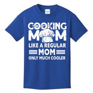 Cooking Mom Cook Cooking Funny Chef Meaningful Gift Kids T-Shirt