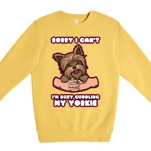 Cuddling My Cute Yorkie Funny Yorkshire Terrier Great Gift Premium Crewneck Sweatshirt