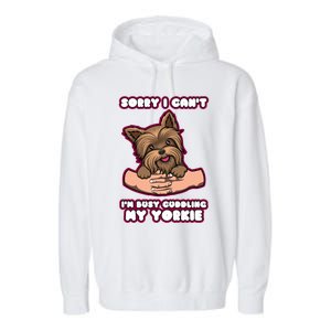 Cuddling My Cute Yorkie Funny Yorkshire Terrier Great Gift Garment-Dyed Fleece Hoodie