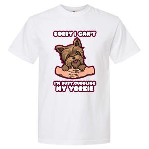 Cuddling My Cute Yorkie Funny Yorkshire Terrier Great Gift Garment-Dyed Heavyweight T-Shirt