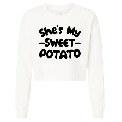 Cute Matching Couples She's My Sweet Potato Cropped Pullover Crew