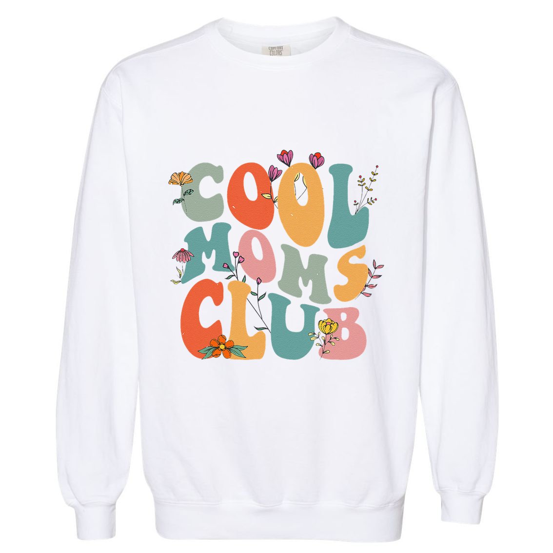 Cool Moms Club Retro Groovy Mom Life Mama Happy MotherS Day Garment-Dyed Sweatshirt