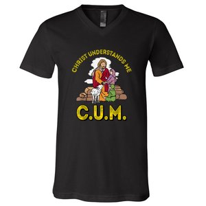 Cum Meaning Christ Understands Me V-Neck T-Shirt