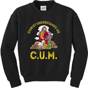 Cum Meaning Christ Understands Me Kids Sweatshirt