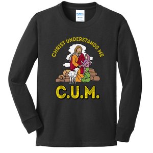 Cum Meaning Christ Understands Me Kids Long Sleeve Shirt