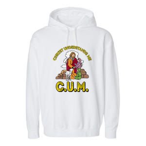 Cum Meaning Christ Understands Me Garment-Dyed Fleece Hoodie