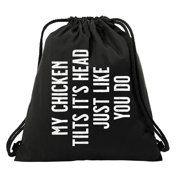 Chicken My Chicken Tilts It's Head TShirt Drawstring Bag