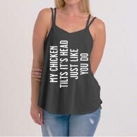 Chicken My Chicken Tilts It's Head TShirt Women's Strappy Tank