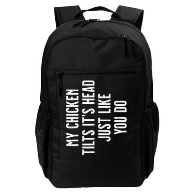 Chicken My Chicken Tilts Its Head Backpack
