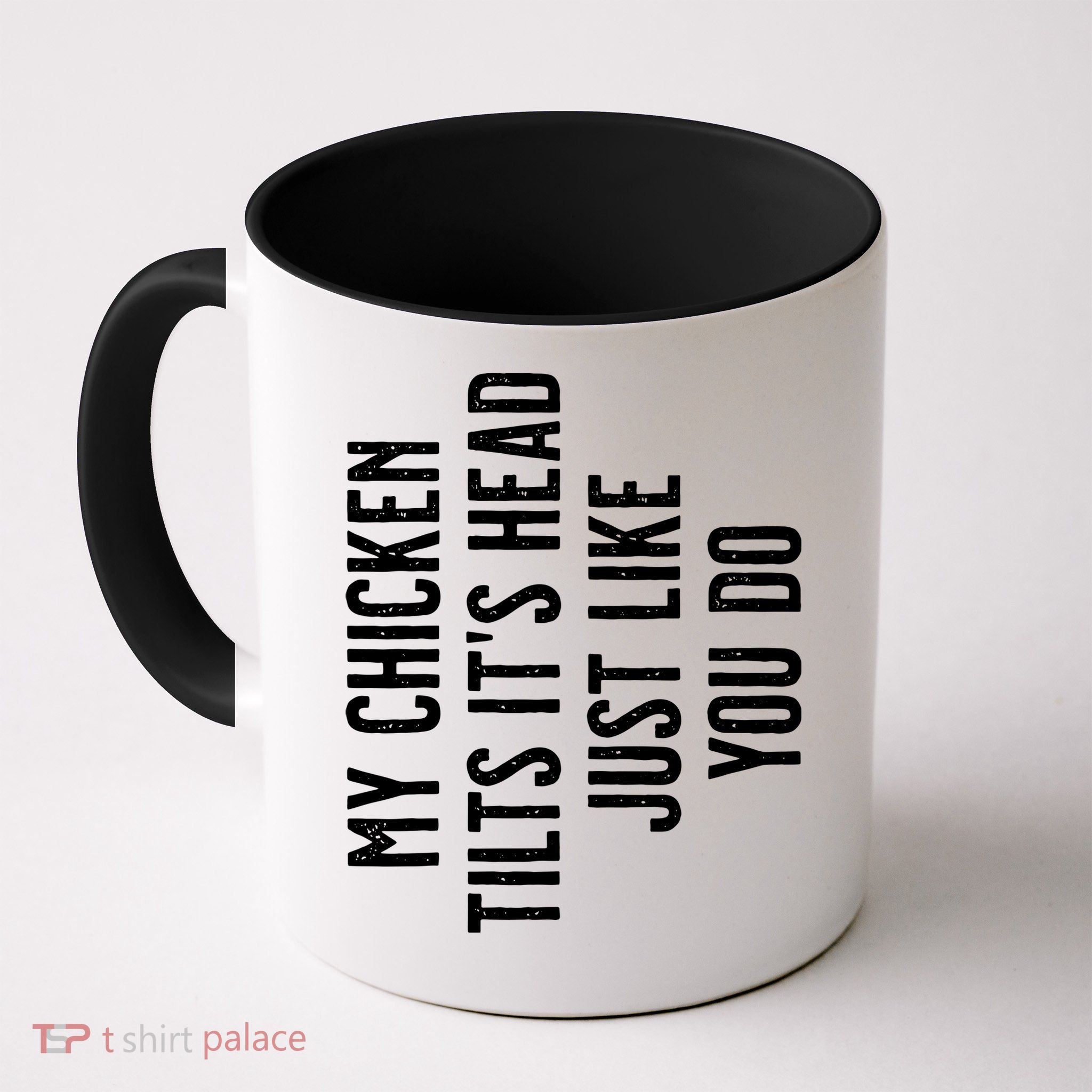 Chicken My Chicken Tilts Its Head Mug