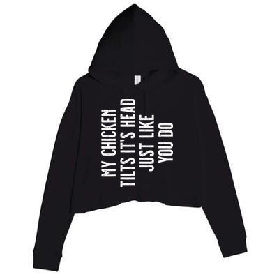 Chicken My Chicken Tilts Its Head Crop Fleece Hoodie