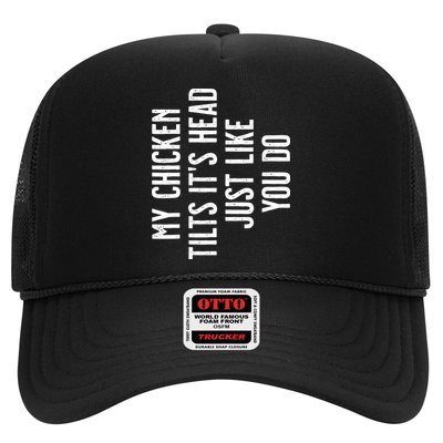 Chicken My Chicken Tilts Its Head Trucker Hat