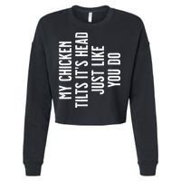 Chicken My Chicken Tilts Its Head Cropped Pullover Crew