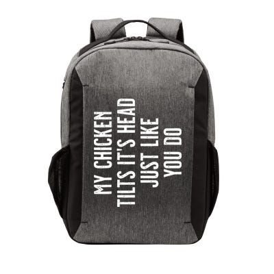 Chicken My Chicken Tilts Its Head Vector Backpack