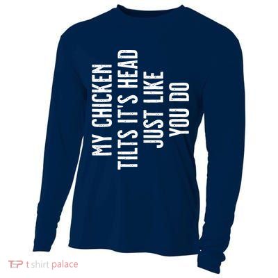 Chicken My Chicken Tilts Its Head Cooling Performance Long Sleeve Crew