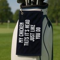 Chicken My Chicken Tilts Its Head Golf Towel