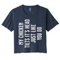 Chicken My Chicken Tilts Its Head Women's Crop Top Tee