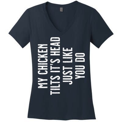 Chicken My Chicken Tilts Its Head Women's V-Neck T-Shirt