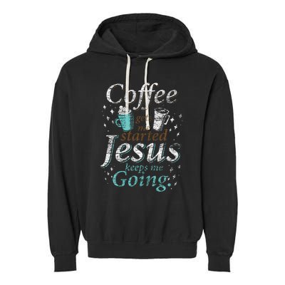 Coffee Morning Christian Gift Idea Jesus Garment-Dyed Fleece Hoodie