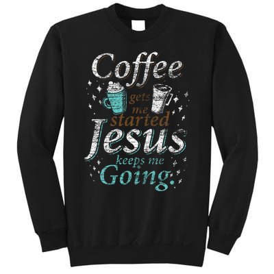 Coffee Morning Christian Gift Idea Jesus Sweatshirt