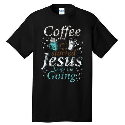 Coffee Morning Christian Gift Idea Jesus Tall T-Shirt