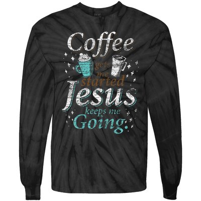 Coffee Morning Christian Gift Idea Jesus Tie-Dye Long Sleeve Shirt