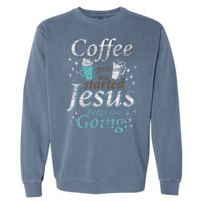 Coffee Morning Christian Gift Idea Jesus Garment-Dyed Sweatshirt