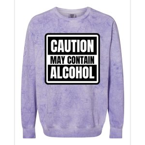 Caution May Contain Alcohol Funny Party Outfit Drinking Quote Saying Colorblast Crewneck Sweatshirt