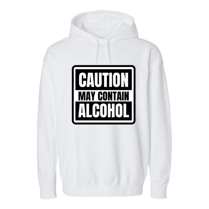 Caution May Contain Alcohol Funny Party Outfit Drinking Quote Saying Garment-Dyed Fleece Hoodie