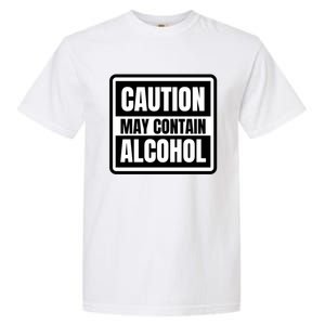 Caution May Contain Alcohol Funny Party Outfit Drinking Quote Saying Garment-Dyed Heavyweight T-Shirt