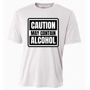 Caution May Contain Alcohol Funny Party Outfit Drinking Quote Saying Cooling Performance Crew T-Shirt