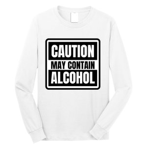 Caution May Contain Alcohol Funny Party Outfit Drinking Quote Saying Long Sleeve Shirt