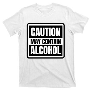 Caution May Contain Alcohol Funny Party Outfit Drinking Quote Saying T-Shirt