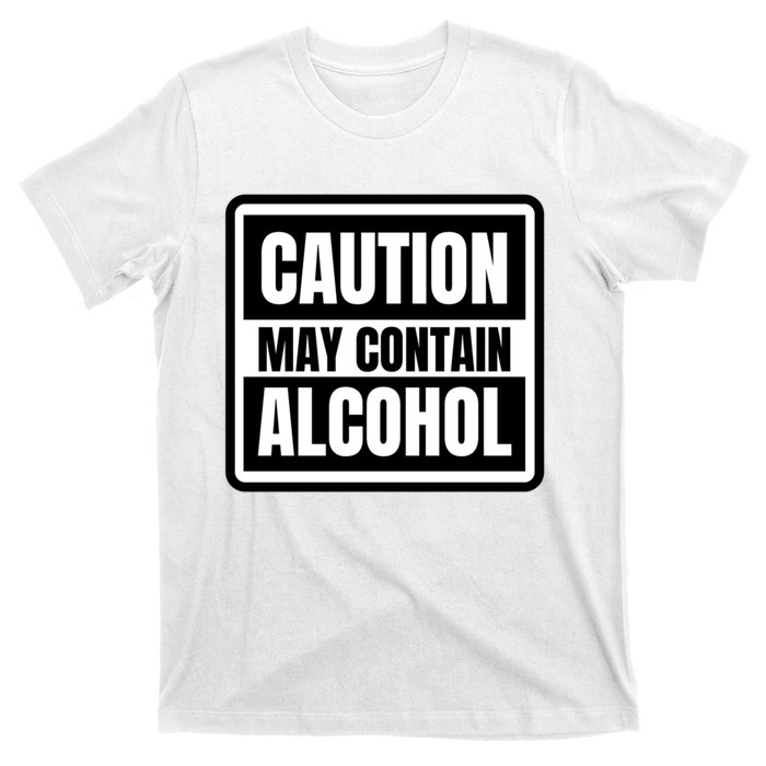 Caution May Contain Alcohol Funny Party Outfit Drinking Quote Saying T-Shirt