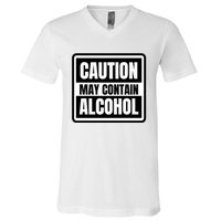 Caution May Contain Alcohol Funny Party Outfit Drinking Quote Saying V-Neck T-Shirt