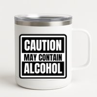 Caution May Contain Alcohol Funny Party Outfit Drinking Quote Saying 12 oz Stainless Steel Tumbler Cup