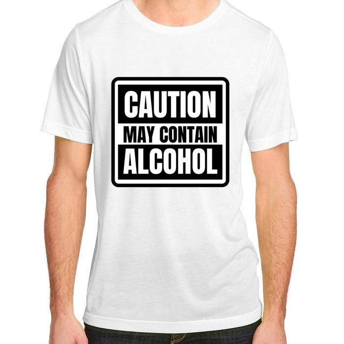 Caution May Contain Alcohol Funny Party Outfit Drinking Quote Saying Adult ChromaSoft Performance T-Shirt