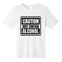 Caution May Contain Alcohol Funny Party Outfit Drinking Quote Saying Tall Fusion ChromaSoft Performance T-Shirt