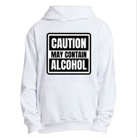 Caution May Contain Alcohol Funny Party Outfit Drinking Quote Saying Urban Pullover Hoodie