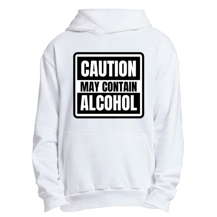 Caution May Contain Alcohol Funny Party Outfit Drinking Quote Saying Urban Pullover Hoodie