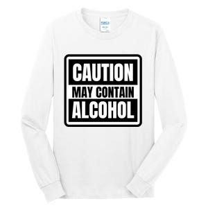 Caution May Contain Alcohol Funny Party Outfit Drinking Quote Saying Tall Long Sleeve T-Shirt