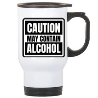 Caution May Contain Alcohol Funny Party Outfit Drinking Quote Saying Stainless Steel Travel Mug